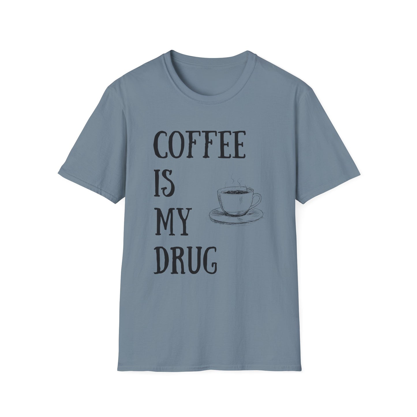 Coffee is my drug t-shirt