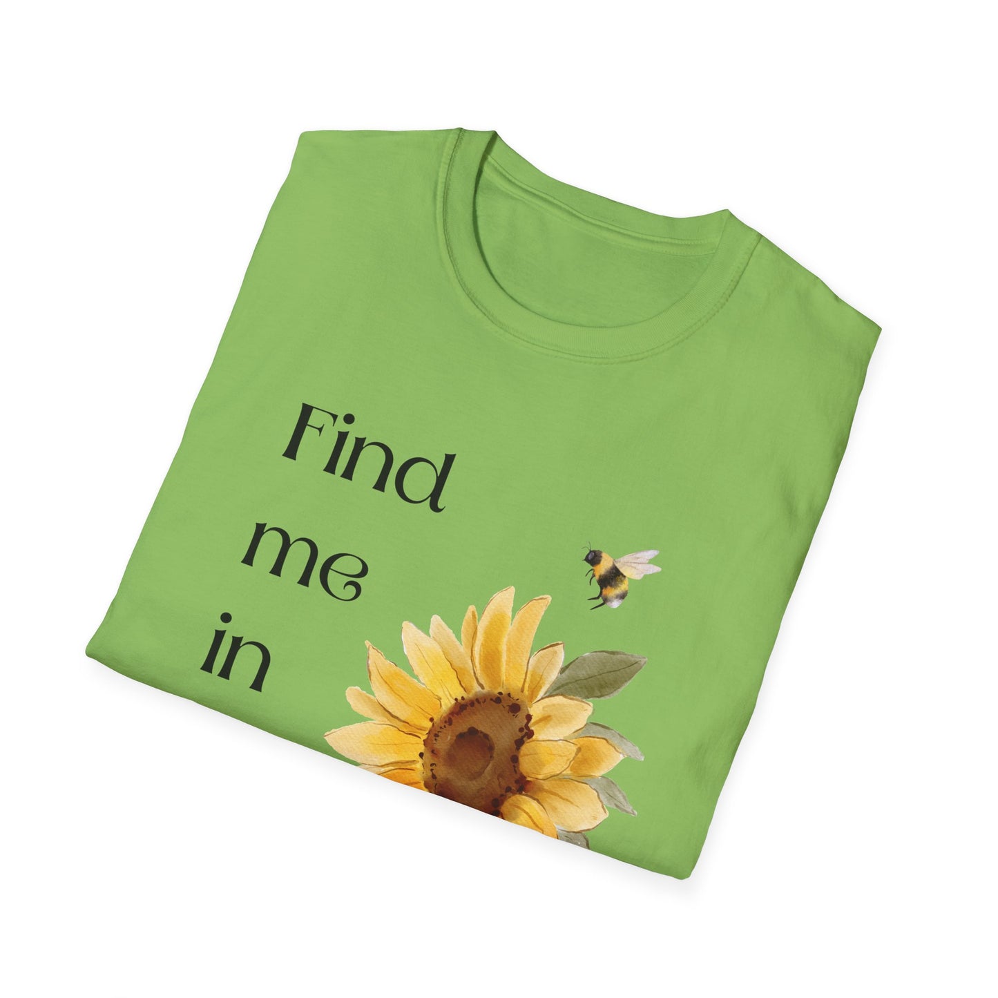 Find me in the garden T-Shirt