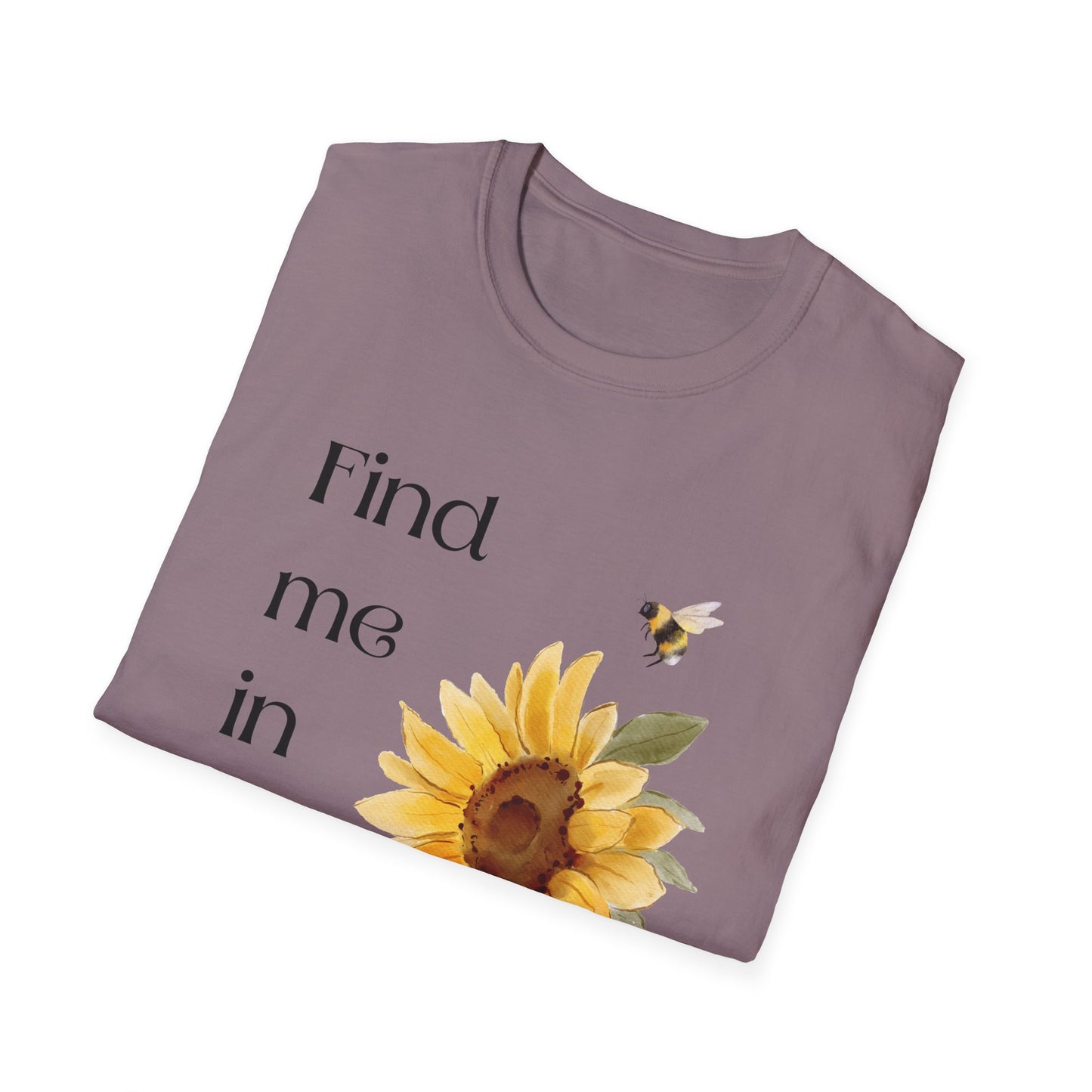 Find me in the garden T-Shirt