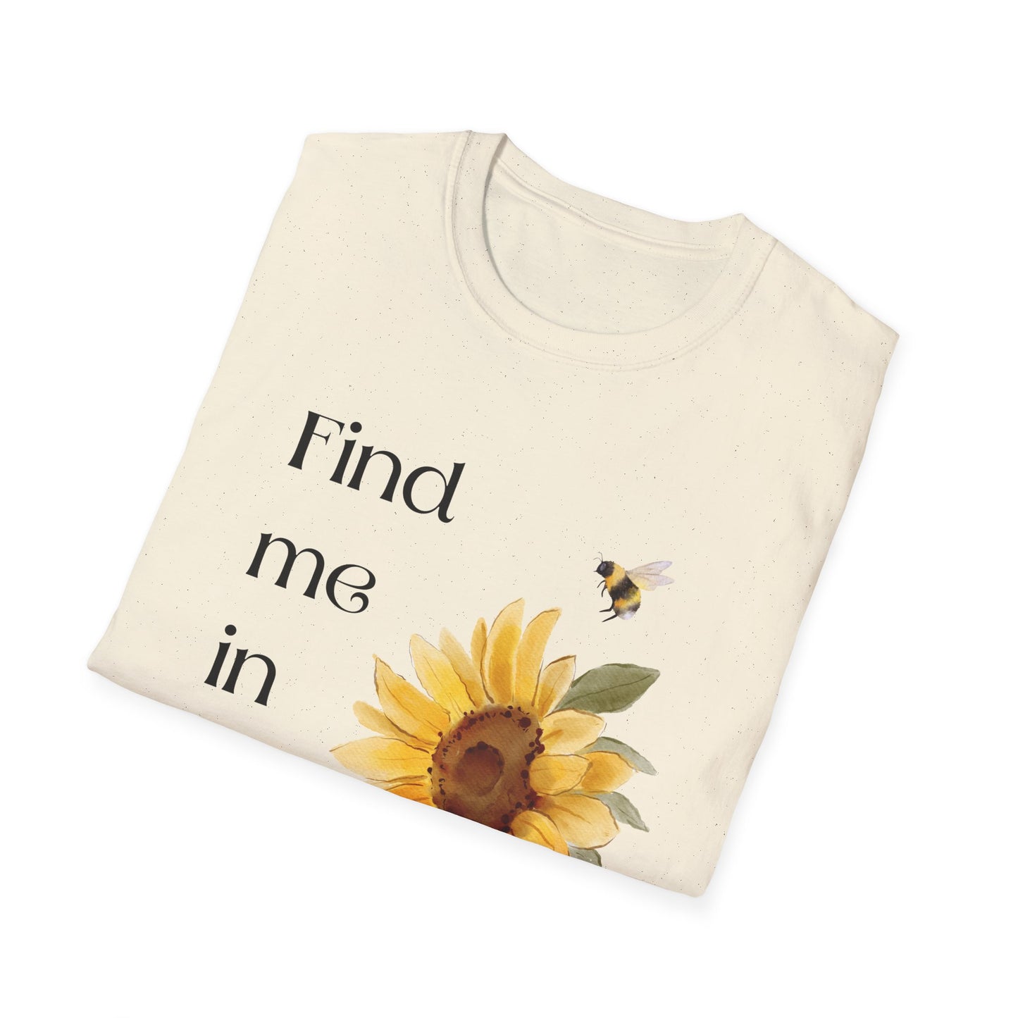Find me in the garden T-Shirt