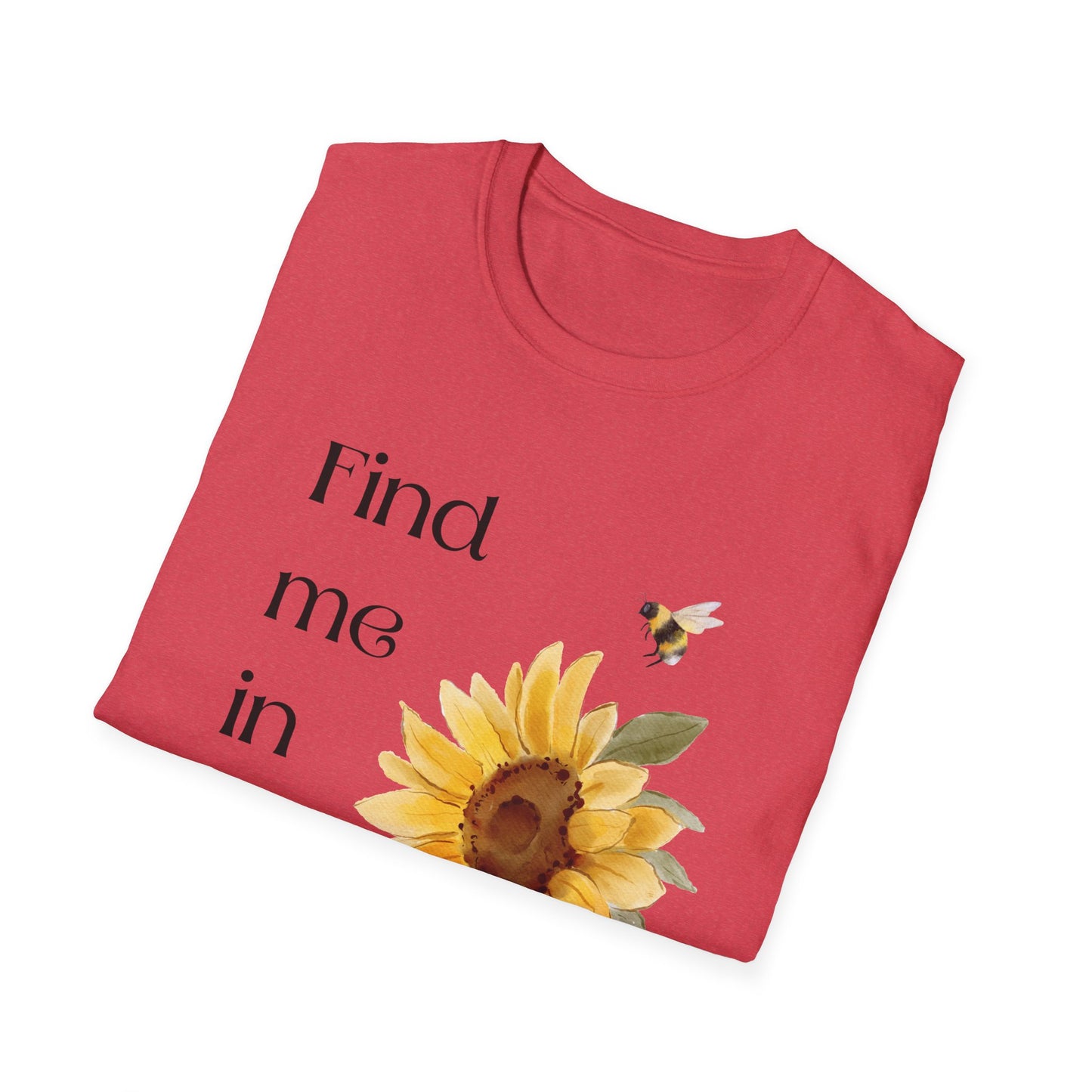 Find me in the garden T-Shirt