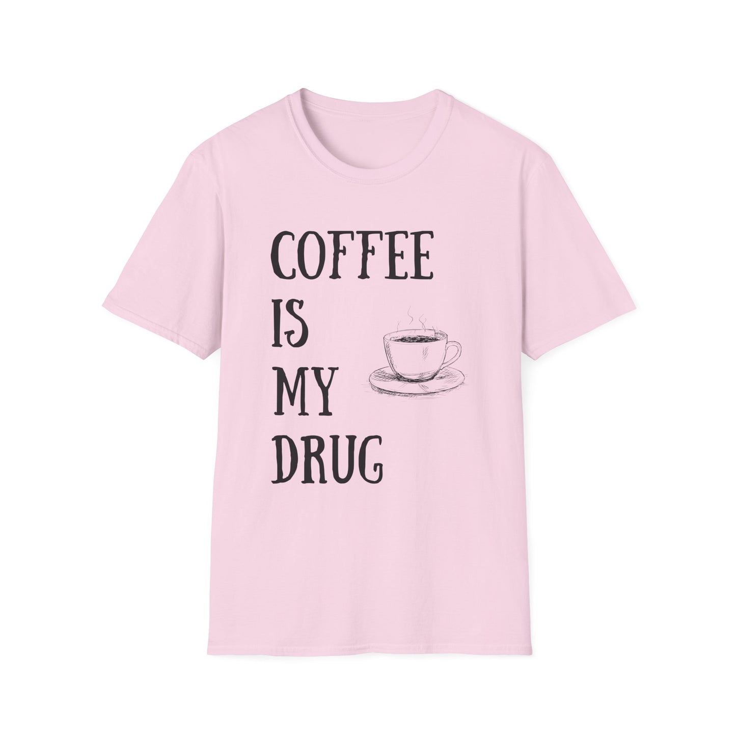 Coffee is my drug t-shirt