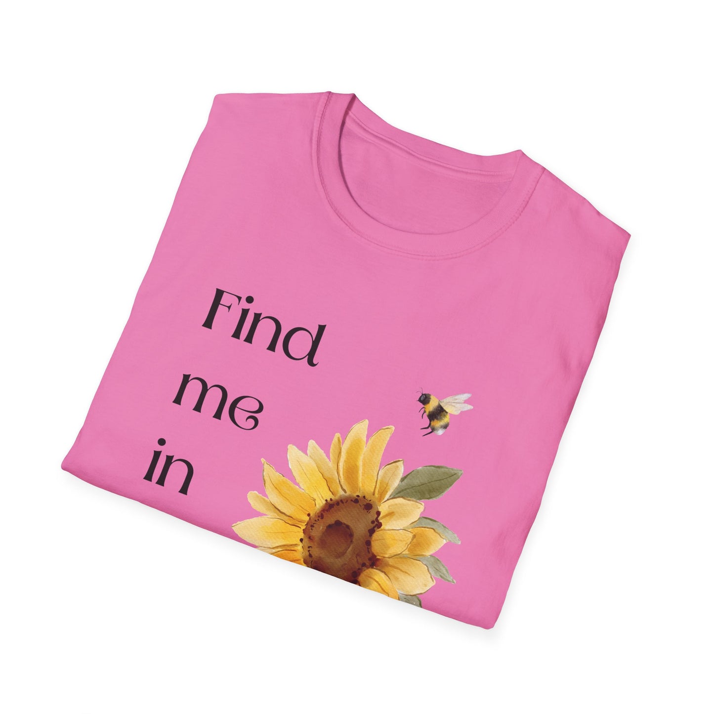 Find me in the garden T-Shirt