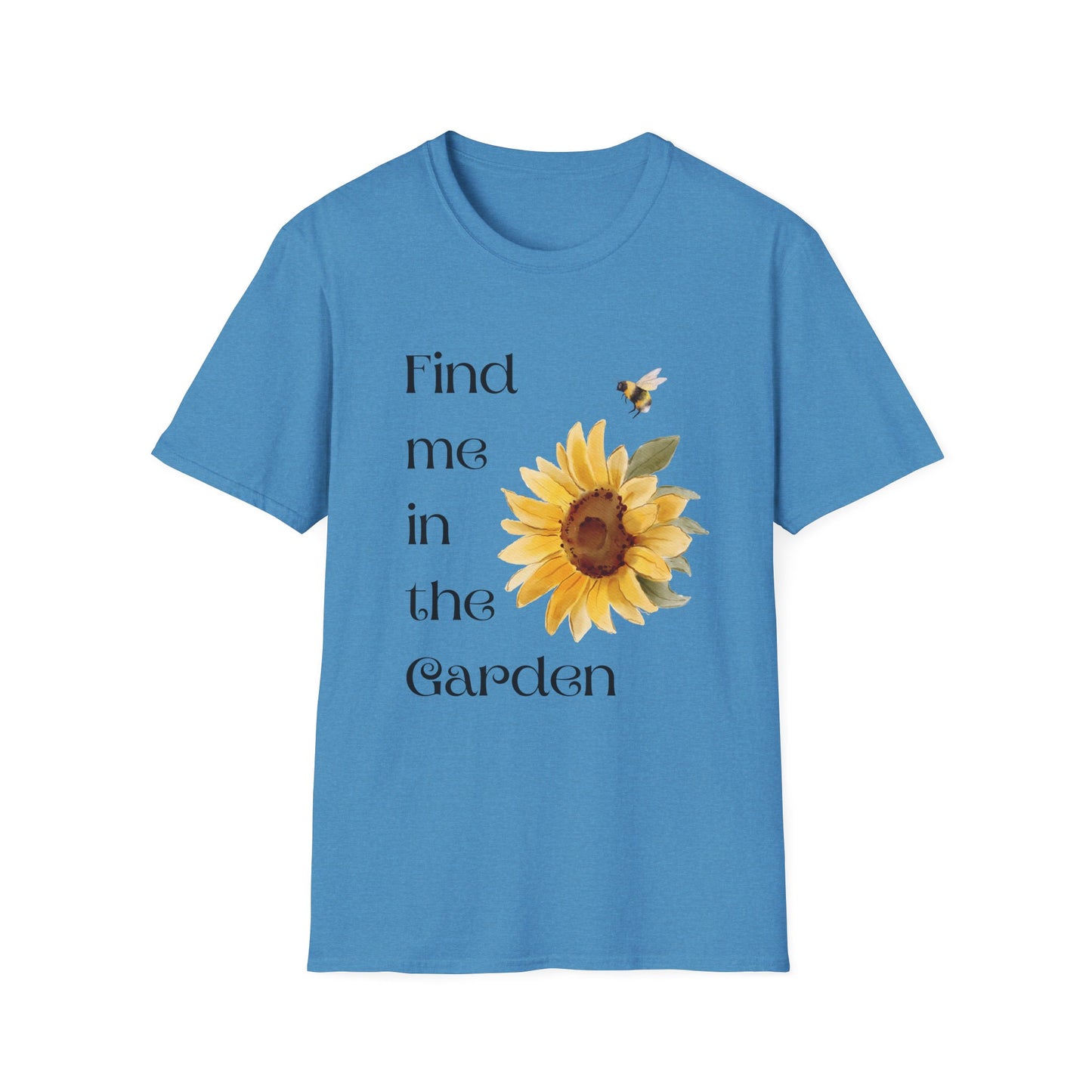 Find me in the garden T-Shirt