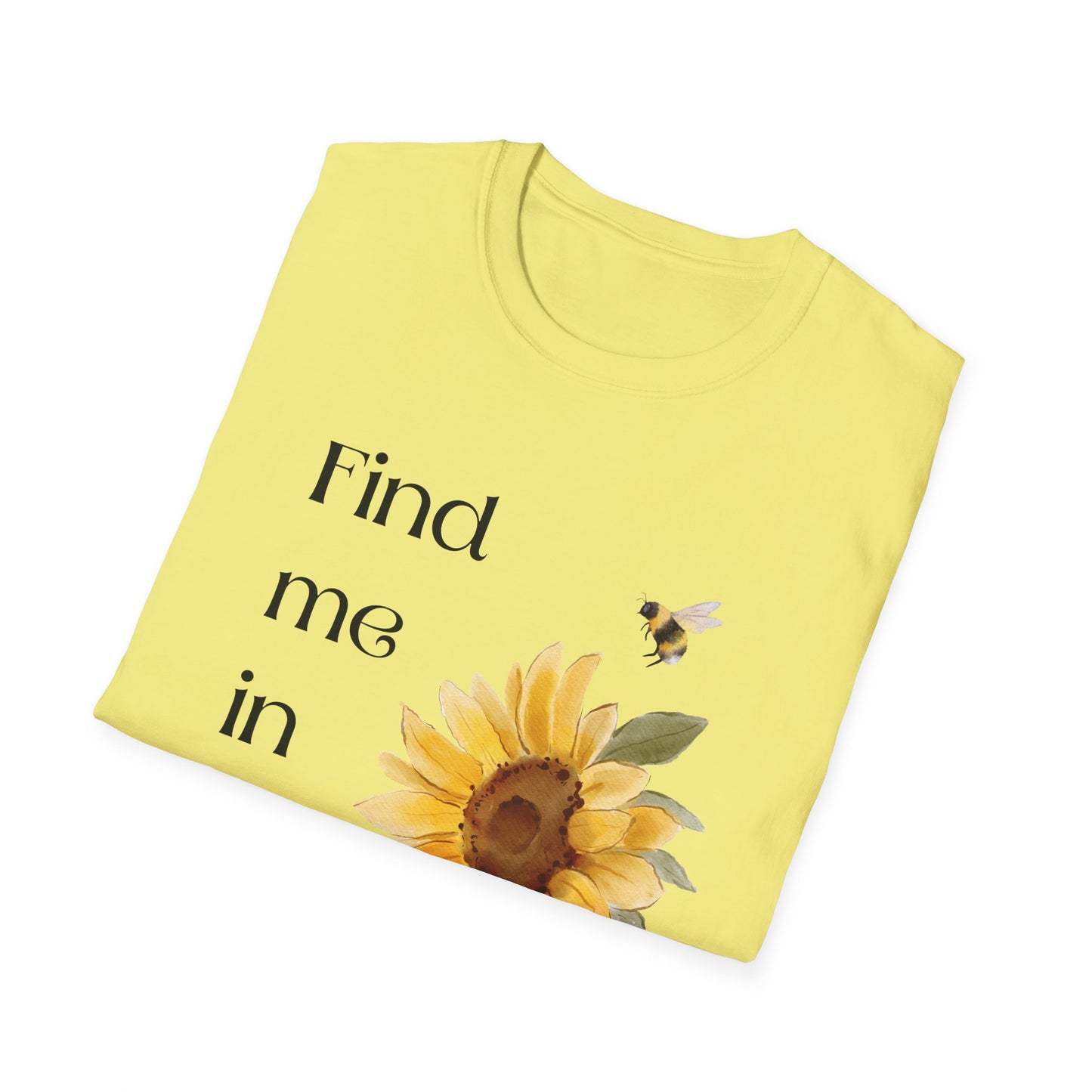 Find me in the garden T-Shirt