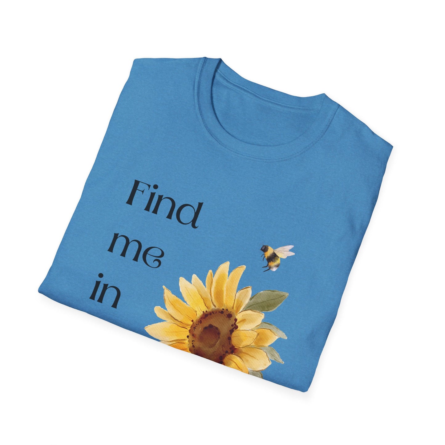 Find me in the garden T-Shirt