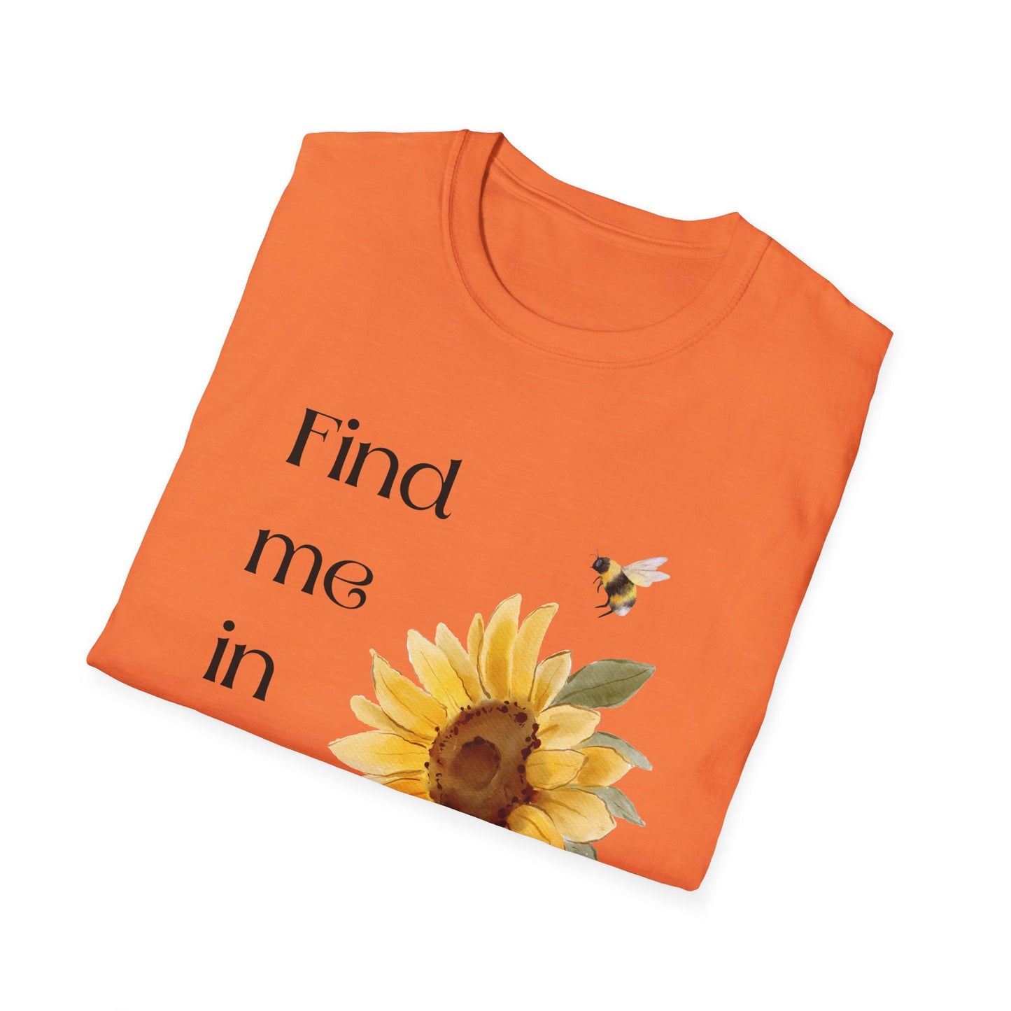 Find me in the garden T-Shirt
